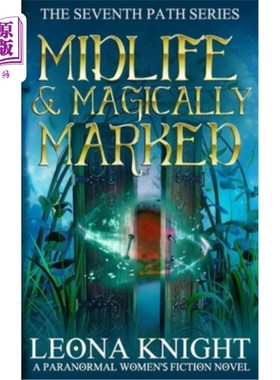 海外直订Midlife and Magically Marked: A Paranormal Women's Fiction Novel (The Seventh Pa 中年和神奇的标记:一个超自