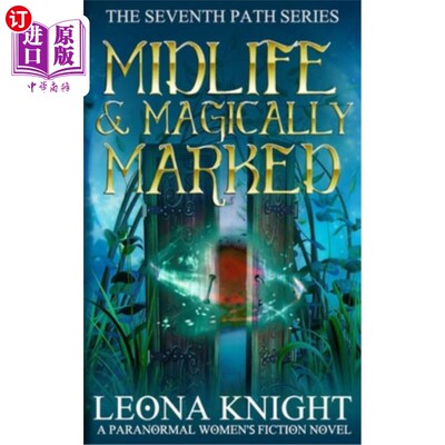 海外直订Midlife and Magically Marked: A Paranormal Women's Fiction Novel (The Seventh Pa 中年和神奇的标记:一个超自