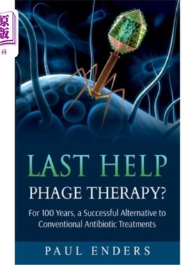海外直订医药图书Last Help: Phage Therapy?: For 100 Years, a Successful Alternative to Convention