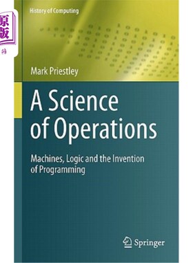 海外直订A Science of Operations: Machines, Logic and the Invention of Programming 运筹学：机器、逻辑和编程的发明