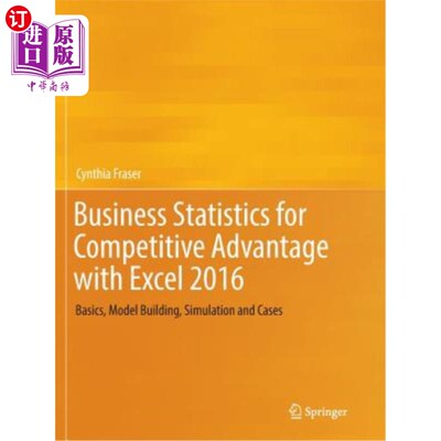 海外直订Business Statistics for Competitive Advantage with Excel 2016: Basics, Model Bui 2016年Excel