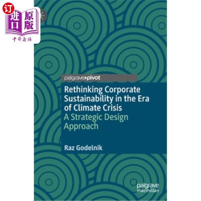 海外直订Rethinking Corporate Sustainability in the Era of Climate Crisis: A Strategic De 在气候危机时代反思企业可持