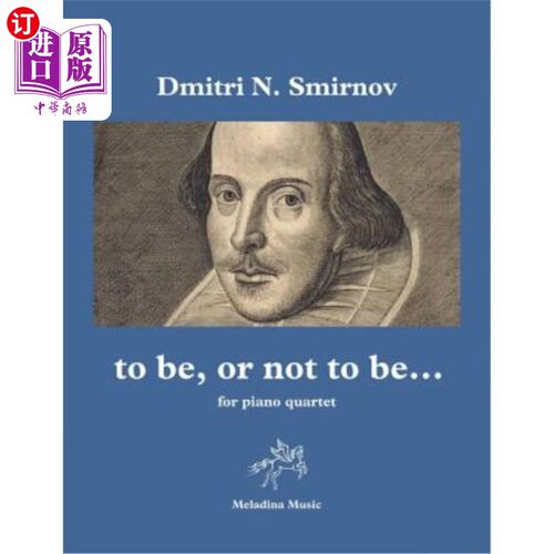 海外直订to be, or not to be...: for piano quartet (violin, viola, cello & piano) score & 是否……：钢琴四重奏（小提