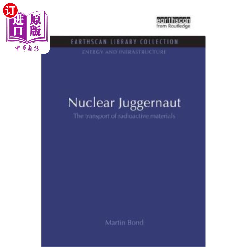 海外直订医药图书Nuclear Juggernaut: The Transport of Radioactive Materials 核巨人:放射性物质的运输