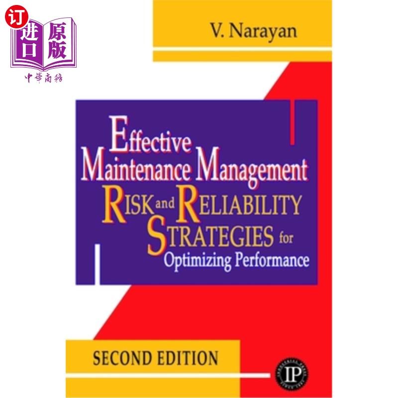 海外直订Effective Maintenance Management: Risk and Reliability Strategies for Optimizing 有效的维护管理:优化性能的
