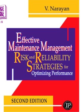 海外直订Effective Maintenance Management: Risk and Reliability Strategies for Optimizing 有效的维护管理:优化性能的