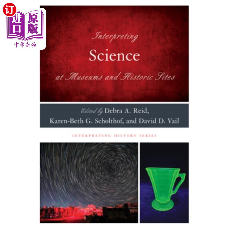 海外直订Interpreting Science at Museums and Historic Sites 在博物馆和历史遗址诠释科学