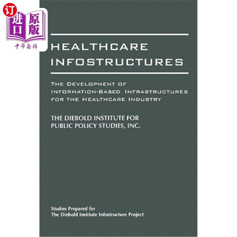 海外直订Healthcare Infostructures: The Development of Information-Based Infrastructures  医疗保健信息结构：为医疗保