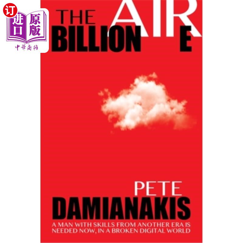 海外直订The Billionaire: A Man with Skills from Another Era Is Needed Now in a Broken Di 亿万富翁:破碎的数字世界现