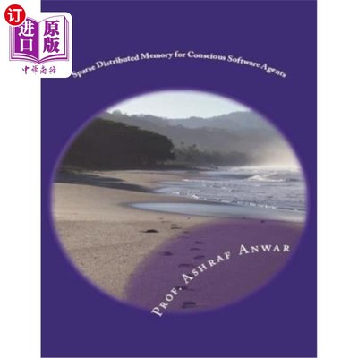 海外直订Sparse Distributed Memory for Conscious Software Agents 用于有意识软件代理的稀疏分布式内存