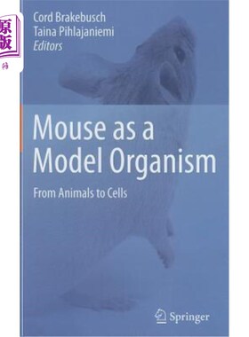 海外直订Mouse as a Model Organism: From Animals to Cells 小鼠作为模式生物：从动物到细胞
