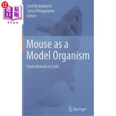 海外直订Mouse as a Model Organism: From Animals to Cells 小鼠作为模式生物：从动物到细胞