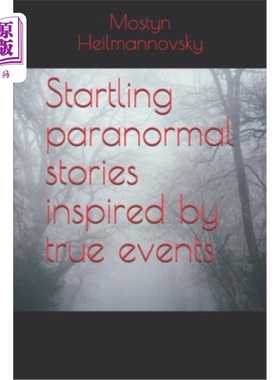 海外直订Startling paranormal stories inspired by true events 由真实事件启发的惊人超自然故事