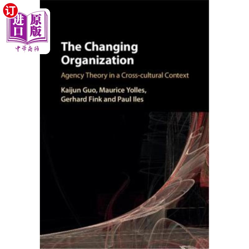 海外直订The Changing Organization 变化中的组织:跨文化背景下的代理理论