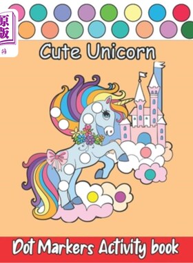 海外直订Dot Markers Activity book Cute Unicorns: Unicorns Guided BIG DOTS - Dot Coloring 圆点标记活动书可爱的独角兽