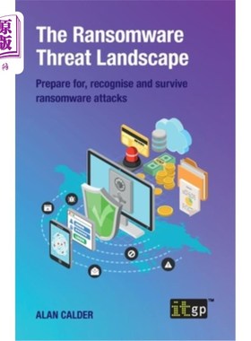 海外直订The Ransomware Threat Landscape: Prepare for, recognise and survive ransomware a 勒索软件威胁概况:准备，识