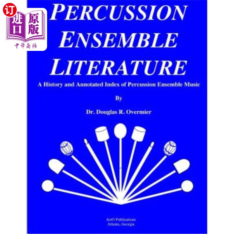 海外直订Percussion Ensemble Literature: A History and Annotated Index 打击乐团文学：历史与注释索引