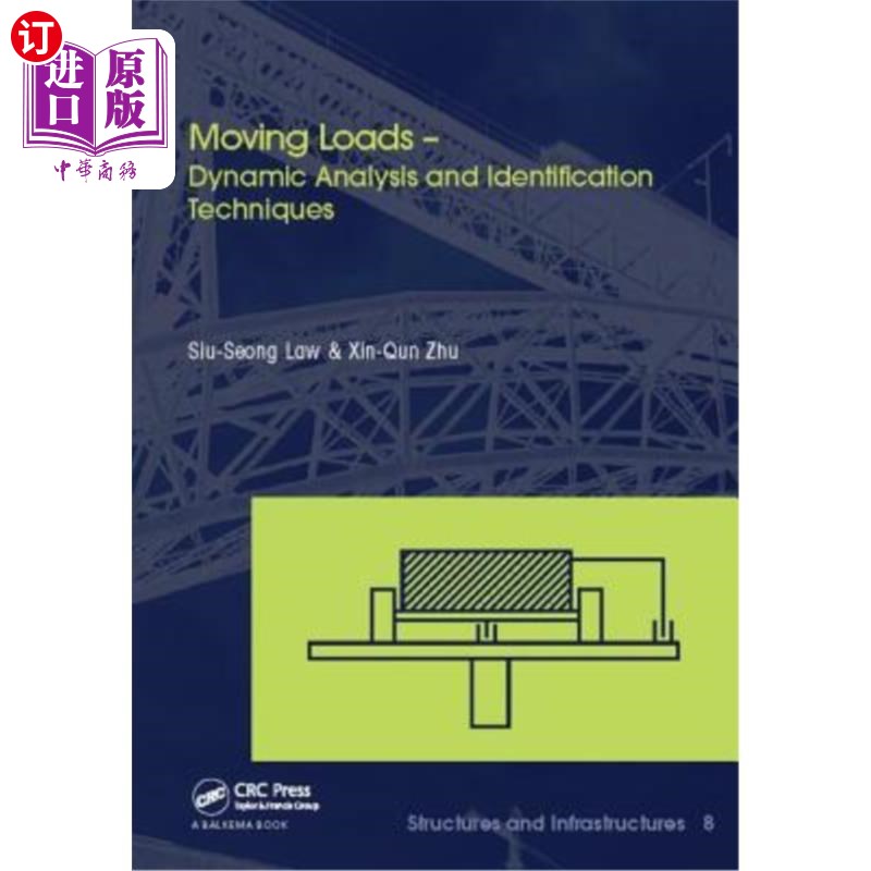 海外直订Moving Loads - Dynamic Analysis and Identification Techniques: Structures and In 移动载荷-动态分析和识别技