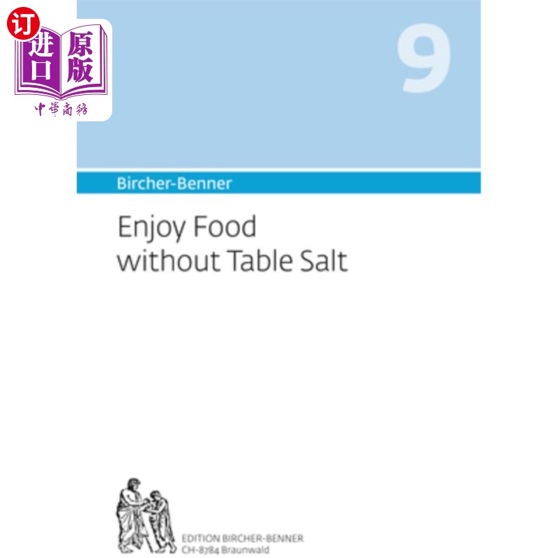 海外直订医药图书Bircher-Benner 9 Enjoy Food Without Table Salt: Manual for Curing Salt-Sensitive 享受没有食盐的食物