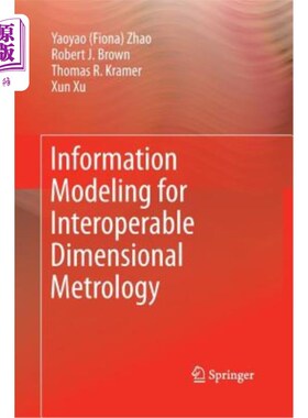 海外直订Information Modeling for Interoperable Dimensional Metrology 互操作尺寸计量的信息建模