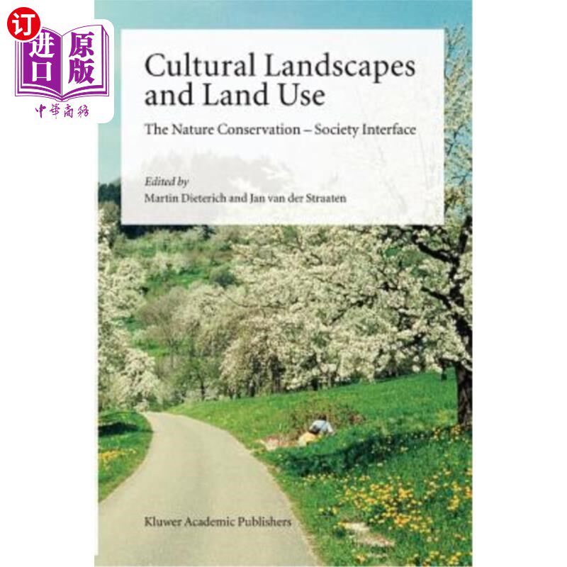 海外直订Cultural Landscapes and Land Use: The Nature Conservation -- Society Interface 人文景观与土地利用：自然保护