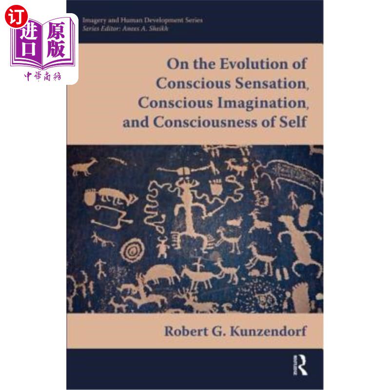 海外直订On the Evolution of Conscious Sensation, Conscious Imagination, and Consciousnes 论自觉感觉、自觉想象和自我