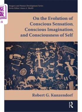 海外直订On the Evolution of Conscious Sensation, Conscious Imagination, and Consciousnes 论自觉感觉、自觉想象和自我