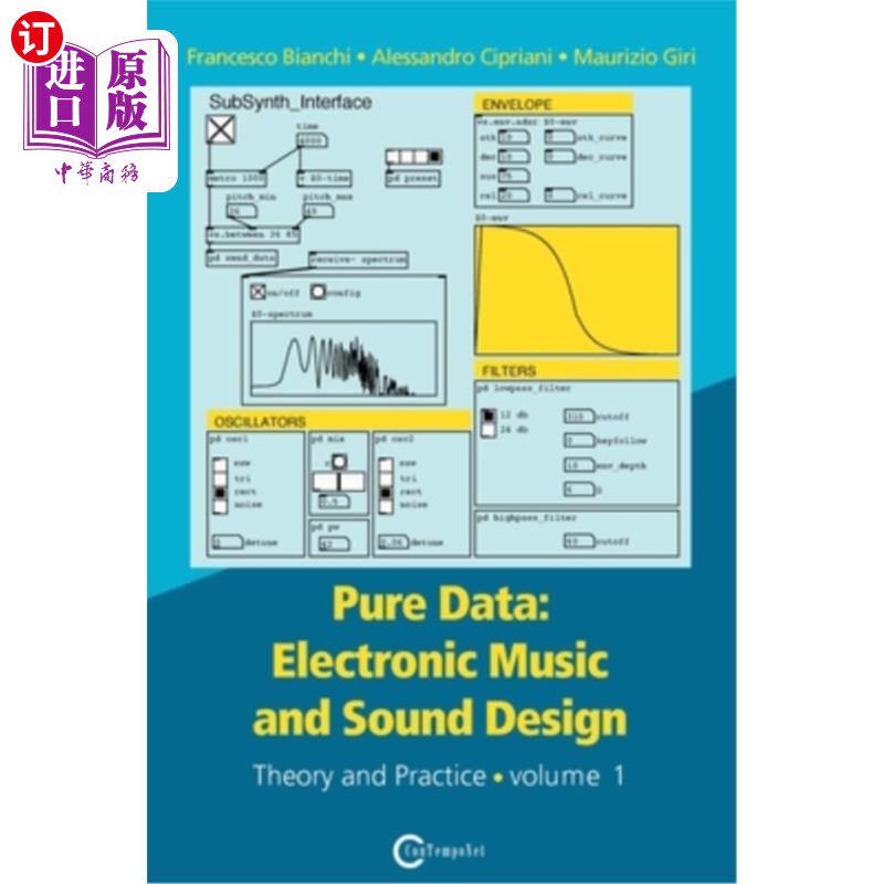 海外直订Pure Data: Electronic Music and Sound Design - Theory and Practice - Volume 1 纯数据:电子音乐和声音设计-理