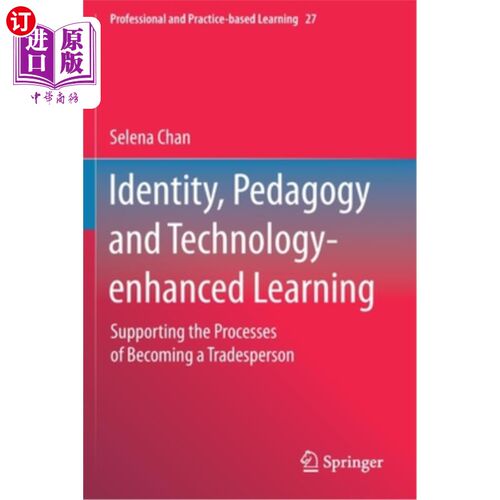 海外直订Identity, Pedagogy and Technology-Enhanced Learning: Supporting the Processes of 身份、教学法和技术强化学习