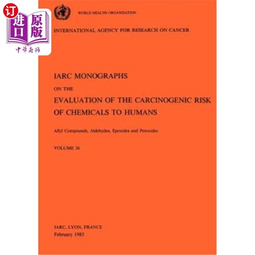 海外直订医药图书Vol 36 IARC Monographs: Allyl Compounds, Aldehydes, Epoxides and Peroxides 第36卷IARC专著：烯丙基化