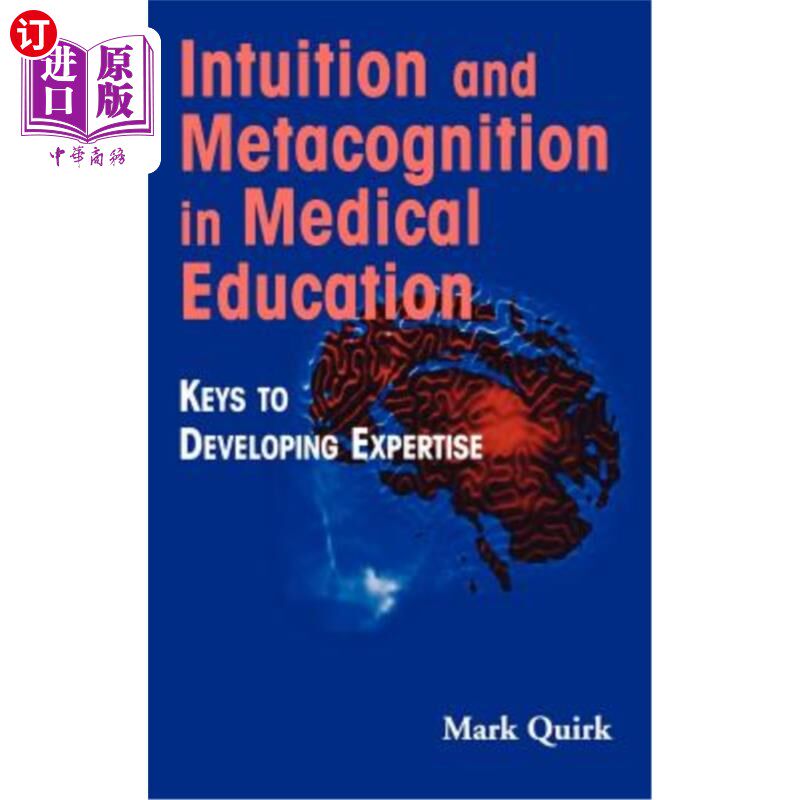 海外直订医药图书Intuition and Metacognition in Medical Education: Keys to Developing Expertise 医学教育中的直觉和元