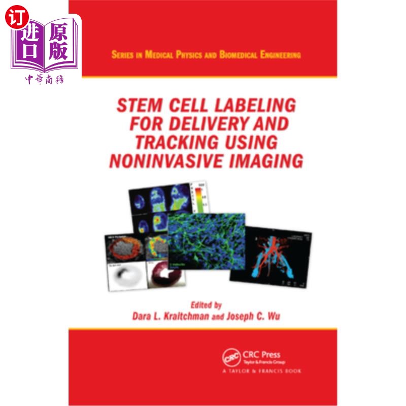 海外直订Stem Cell Labeling for Delivery and Tracking Using Noninvasive Imaging 无创成像技术用于干细胞输送和跟踪的标