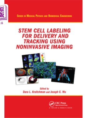 海外直订Stem Cell Labeling for Delivery and Tracking Using Noninvasive Imaging 无创成像技术用于干细胞输送和跟踪的标