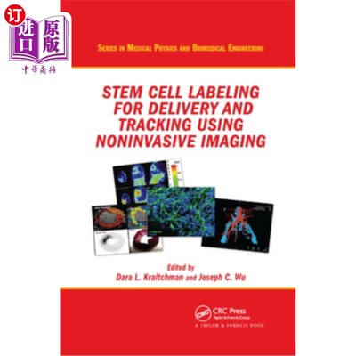 海外直订Stem Cell Labeling for Delivery and Tracking Using Noninvasive Imaging 无创成像技术用于干细胞输送和跟踪的标