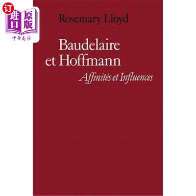 海外直订Baudelaire Et Hoffmann: Affinites Et Influences 波德莱尔和霍夫曼：仿射和影响