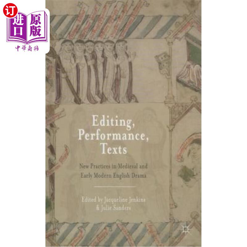 海外直订Editing, Performance, Texts: New Practices in Medieval and Early Modern English 编辑、表演、文本:中世纪和