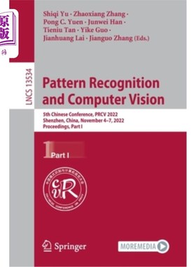 海外直订Pattern Recognition and Computer Vision: 5th Chinese Conference, Prcv 2022, Shen 模式识别与计算机视觉:第五
