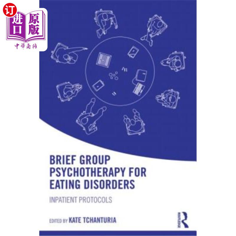 海外直订医药图书Brief Group Psychotherapy for Eating Disorders: Inpatient protocols 饮食障碍的简短团体心理治疗:住