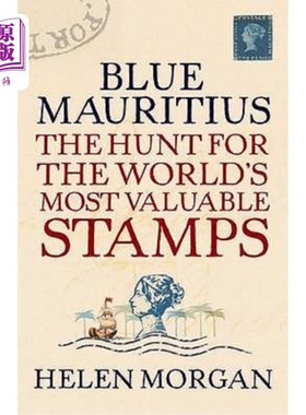 海外直订Blue Mauritius: The Hunt for the World's Most Valuable Stamps 蓝色毛里求斯：寻找世界上最有价值的邮票