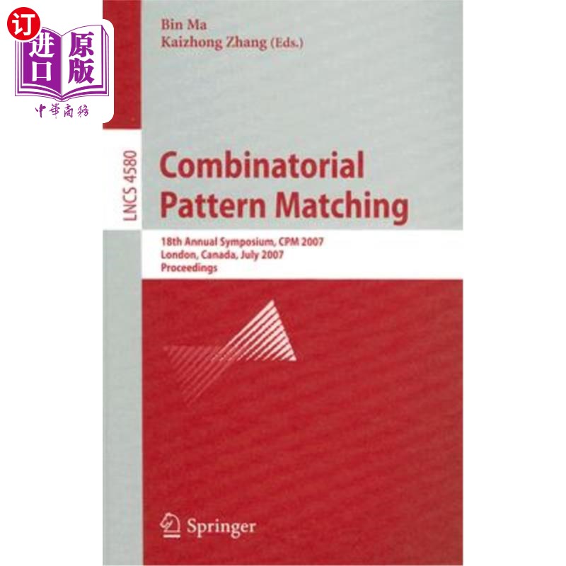 海外直订Combinatorial Pattern Matching: 18th Annual Symposium, CPM 2007, London, Canada, 组合模式匹配:第十八届中国