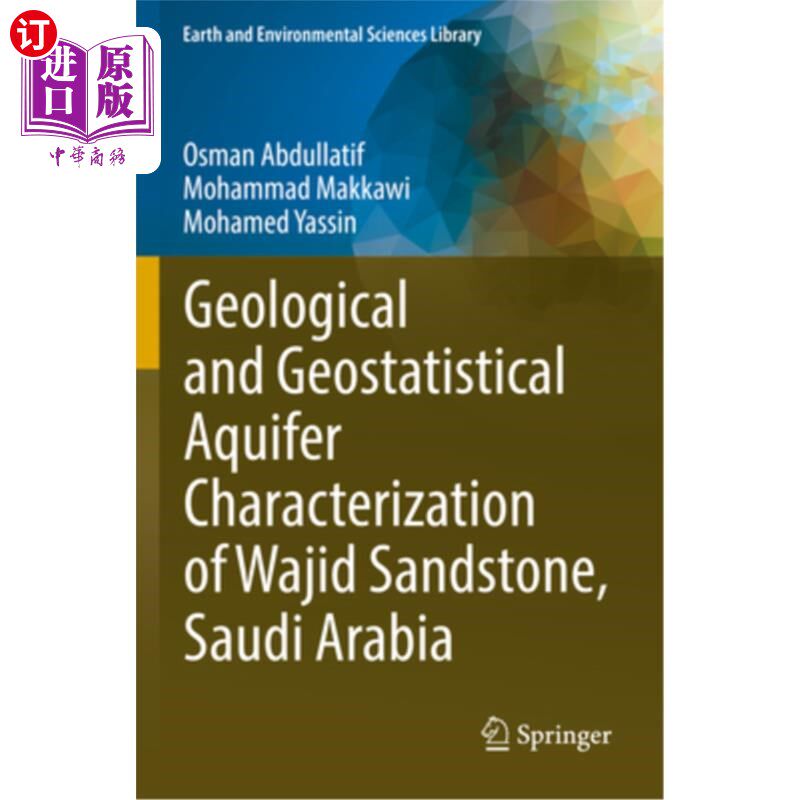 海外直订Geological and Geostatistical Aquifer Characterization of Wajid Sandstone, Saudi 沙特阿拉伯瓦吉德砂岩含水层