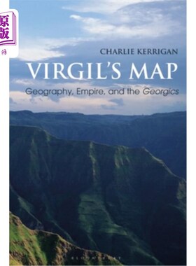 海外直订Virgil's Map: Geography, Empire, and the Georgics 维吉尔的地图:地理、帝国和地理学