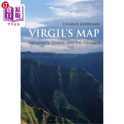 海外直订Virgil's Map: Geography, Empire, and the Georgics 维吉尔的地图:地理、帝国和地理学