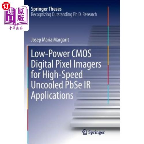 海外直订Low-Power CMOS Digital Pixel Imagers for High-Speed Uncooled Pbse IR Application 用于高速非制冷Pbse红外应用