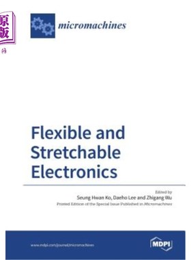 海外直订Flexible and Stretchable Electronics 柔性可延展电子