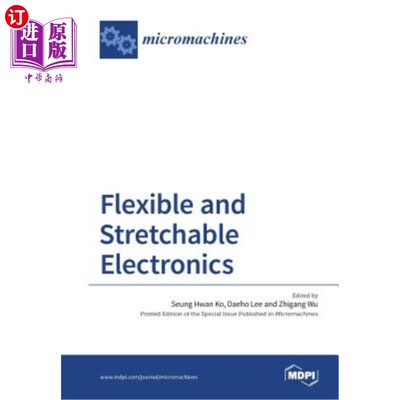海外直订Flexible and Stretchable Electronics 柔性可延展电子