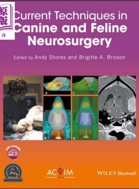 现货 犬与??猫神经外科现行技术 Current Techniques In Canine And Feline Neurosurgery 英文原版 Andy Shores 【中商原版】