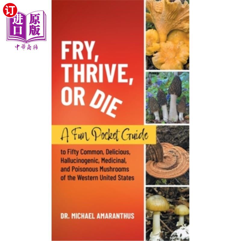 海外直订Fry, Thrive, or Die: A Fun Pocket Guide to 50 Common, Delicious, Hallucinogenic, 油炸，茁壮成长，或死亡:一
