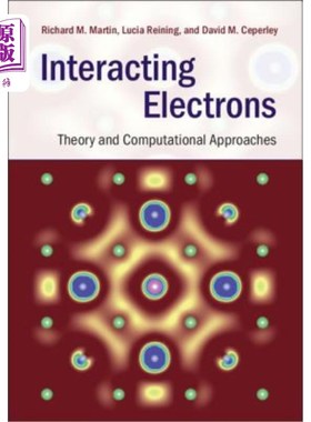 海外直订Interacting Electrons: Theory and Computational Approaches 相互作用电子：理论与计算方法