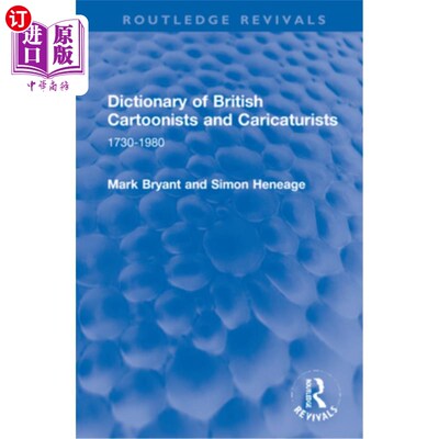 海外直订Dictionary of British Cartoonists and Caricaturists: 1730-1980 英国漫画家和漫画家词典：1730-1980